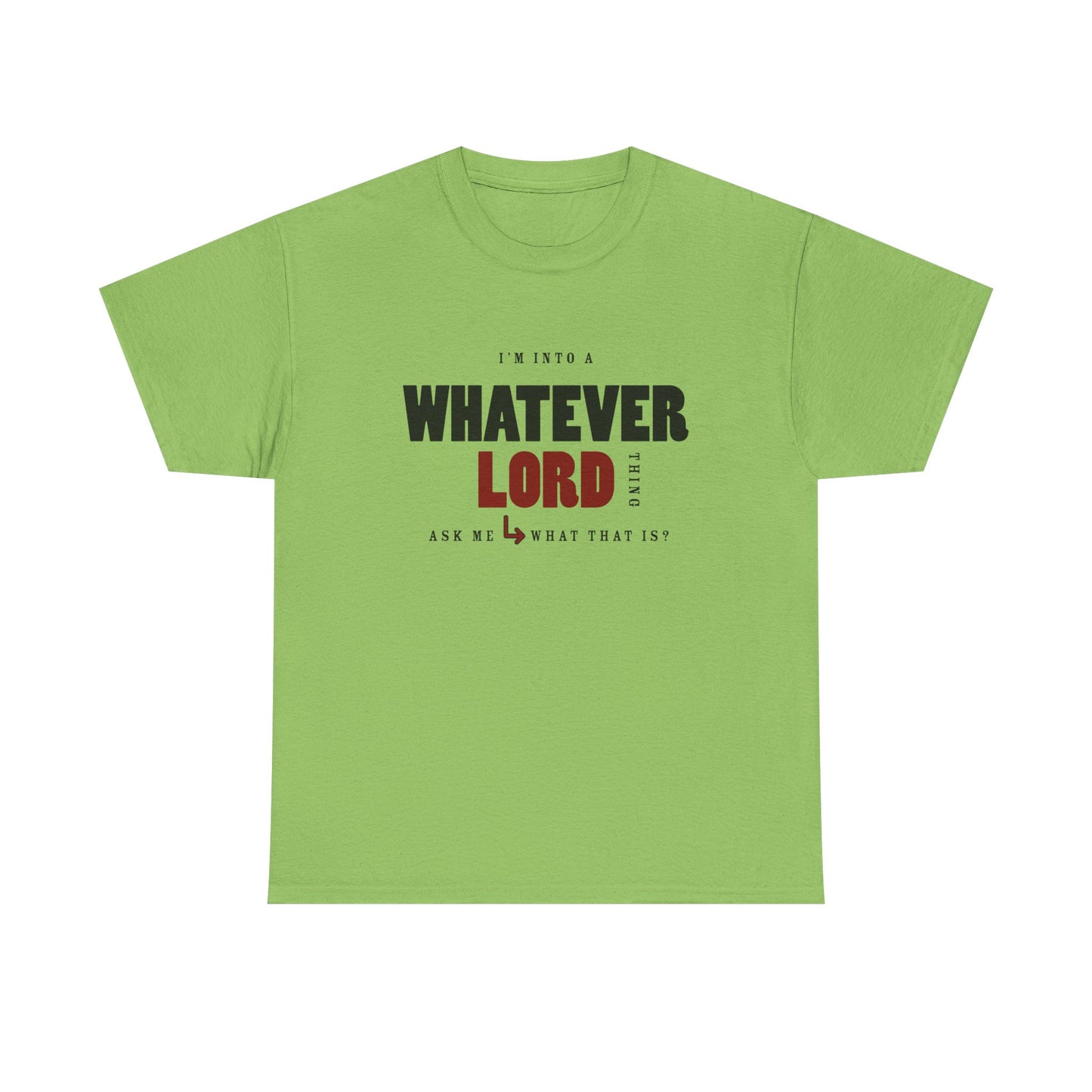 "I'm Into a Whatever" Unisex Heavy Cotton Tee
