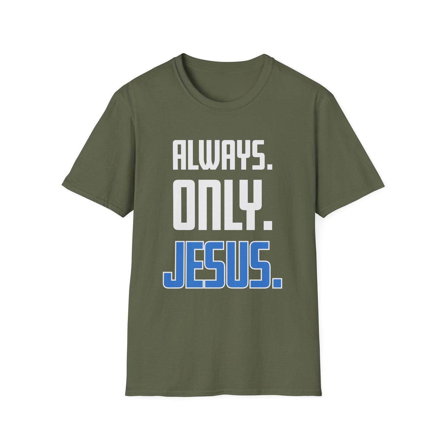 "Always. Only. Jesus." Unisex T-Shirt