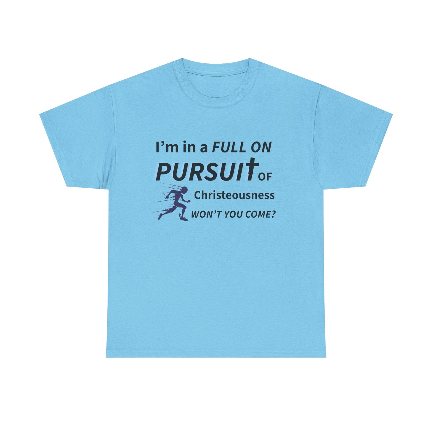 Pursuit of Christeousness Unisex Tee - Inspirational T-Shirt, Casual Wear, Gift for Friends, Motivational Apparel, Everyday Style