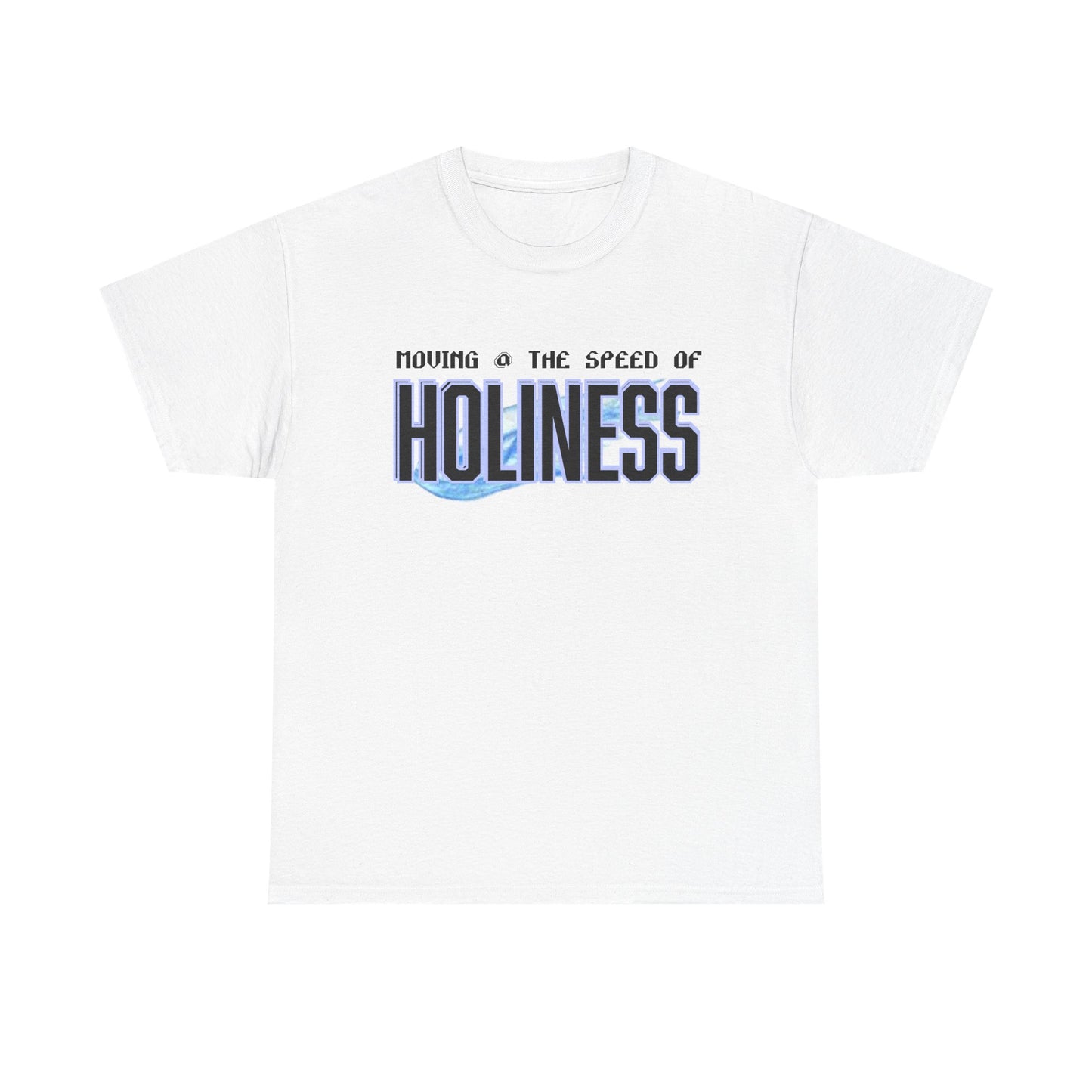 Moving @ The Speed of Holiness Unisex Tee