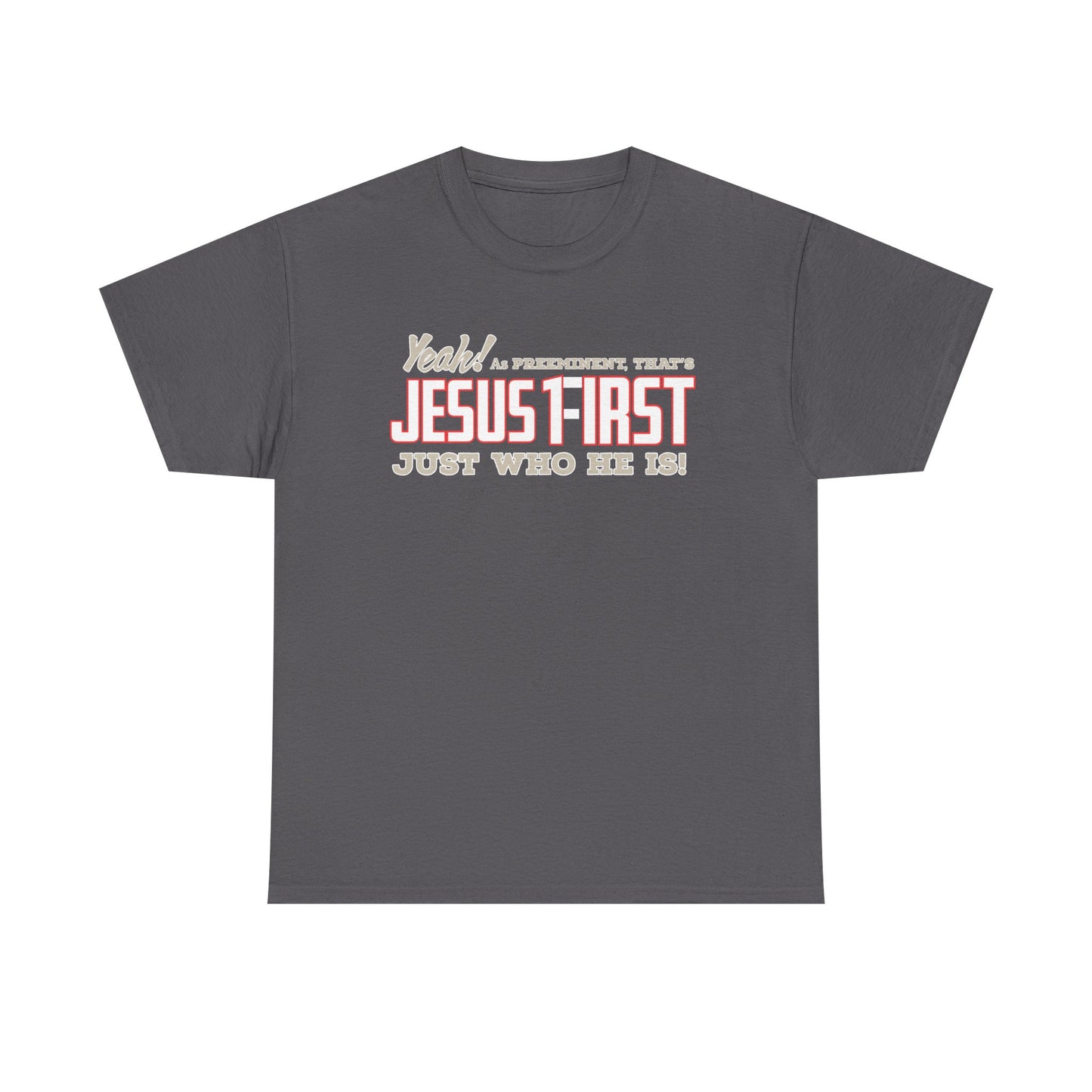 Jesus First Unisex Heavy Cotton Tee | Faith Shirt, Christian Apparel, Inspirational Gift, Religious T-Shirt, Everyday Wear