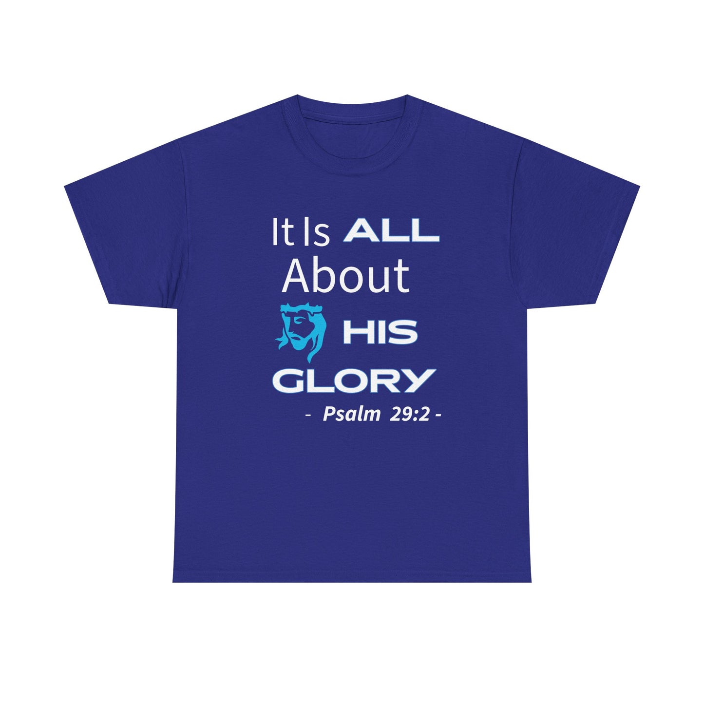 "It Is ALL About His Glory" Unisex Tee