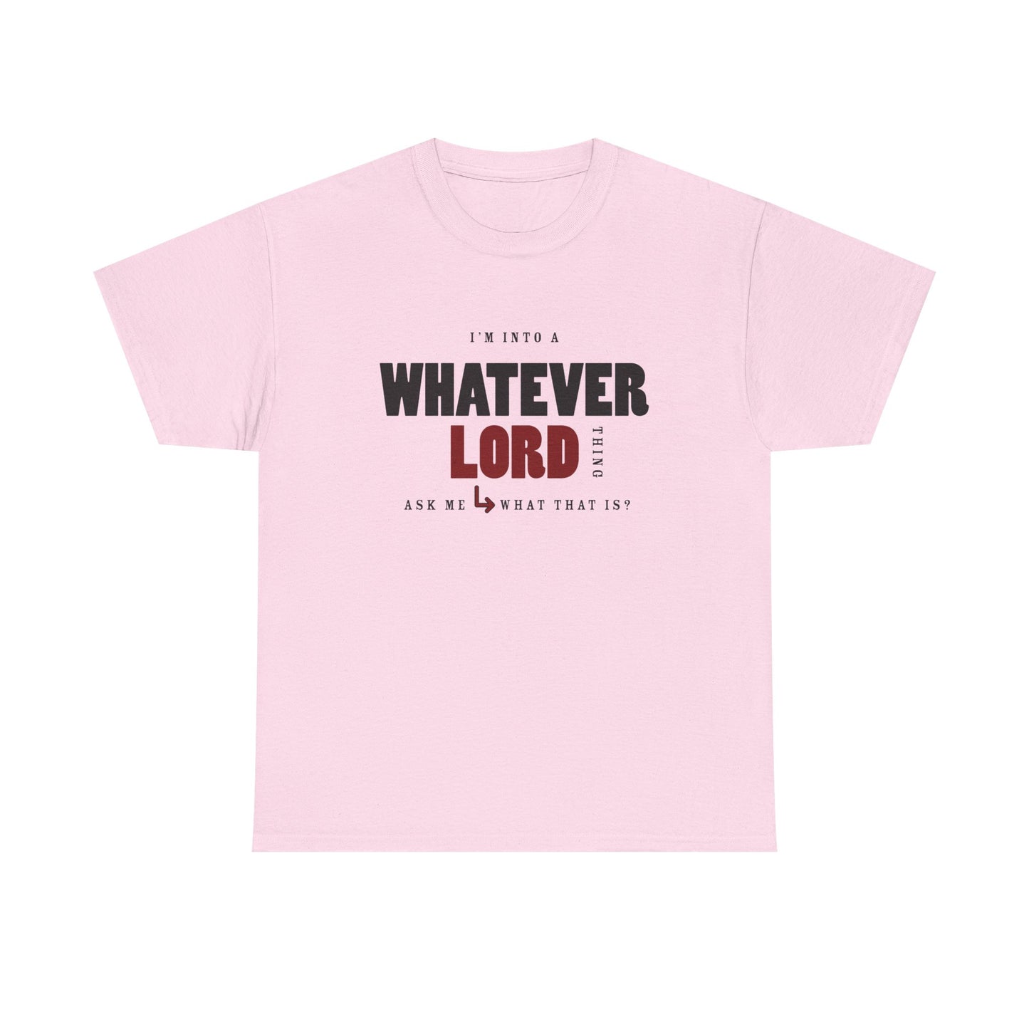 "I'm Into a Whatever" Unisex Heavy Cotton Tee
