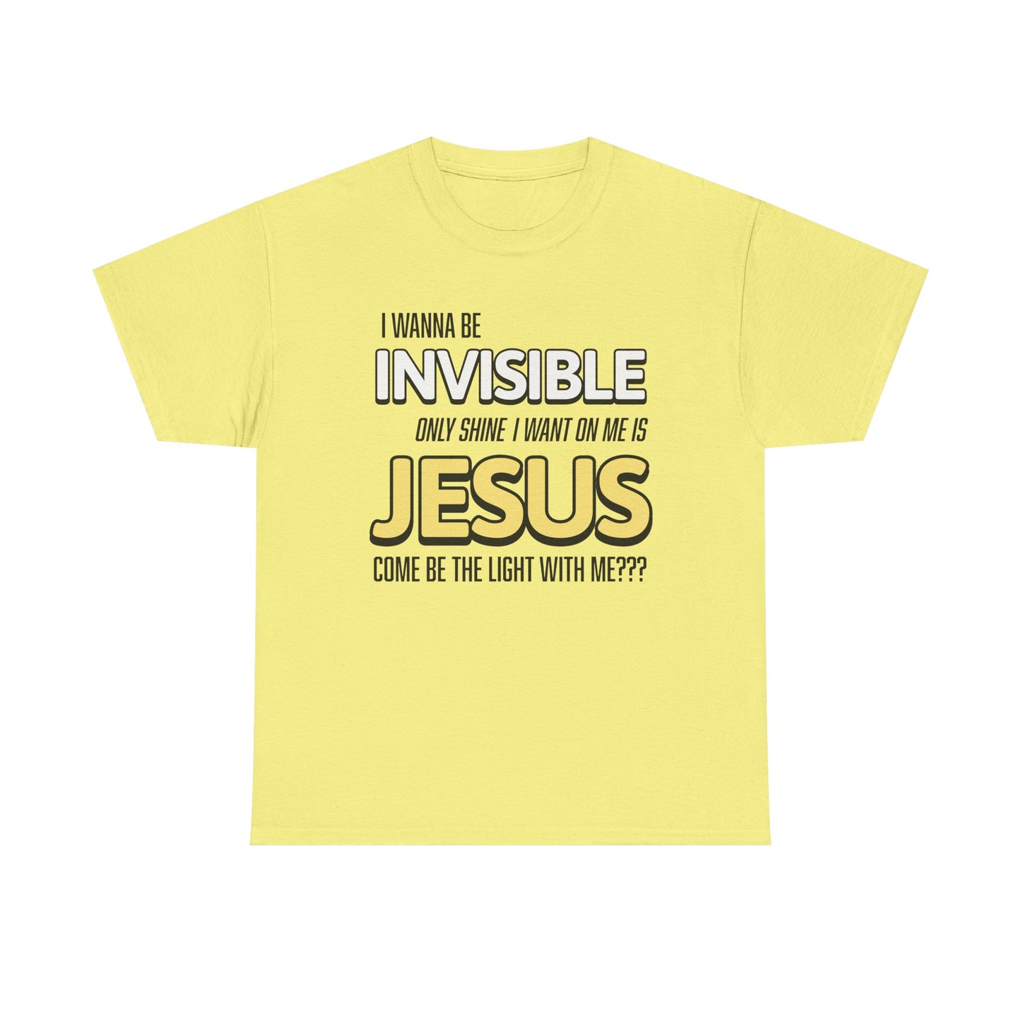 I Wanna Be Invisible Inspirational Christian Tee, Unisex Heavy Cotton Shirt, Faith-Based Apparel, Casual Outfit, Spiritual Gift, Church Event Wear