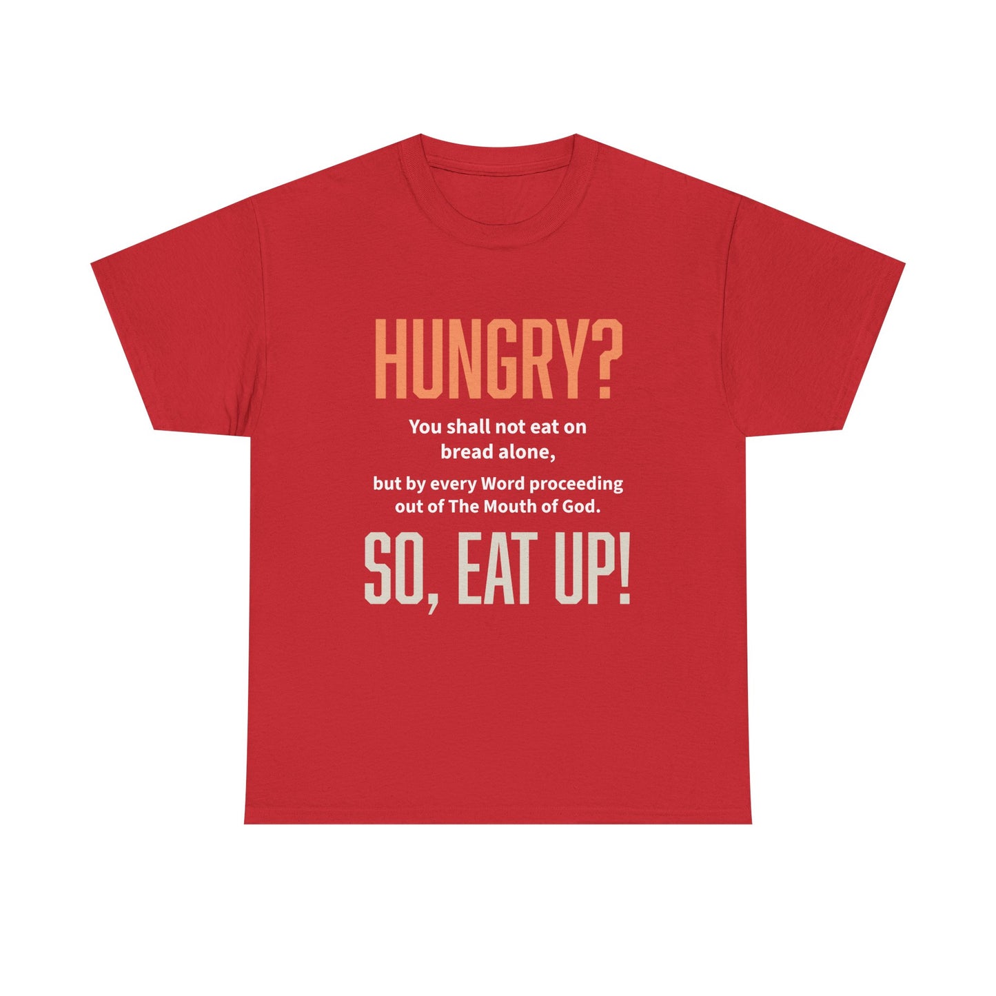 Hungry Inspirational Unisex Tee - "Hungry? So, Eat Up!", Motivational Gift, Faith-Based Apparel, Casual Wear, Unique Christian T-Shirt