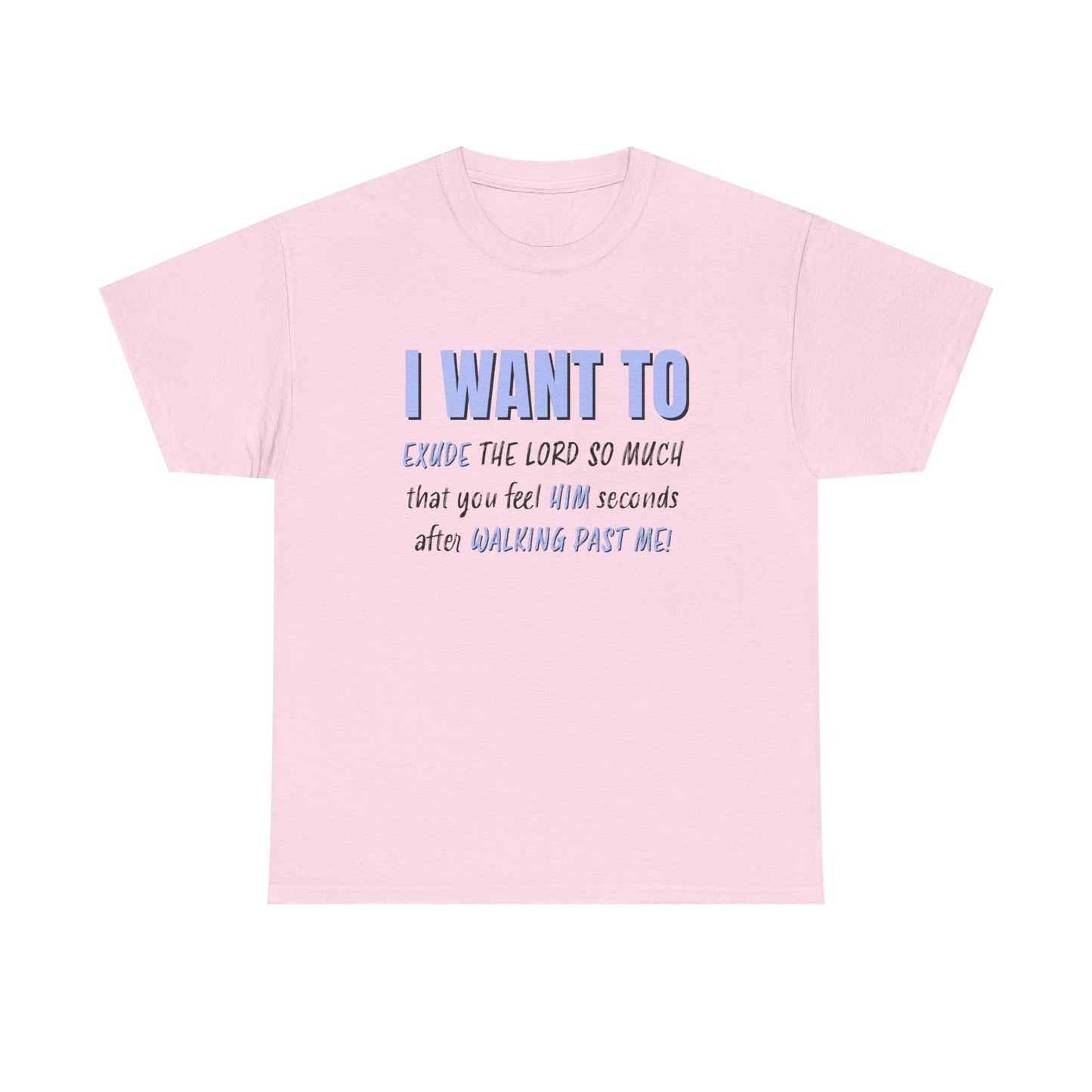 "I Want to Exude" Unisex Heavy Cotton Tee