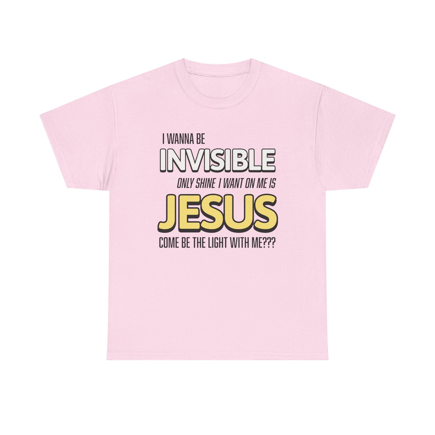 I Wanna Be Invisible Inspirational Christian Tee, Unisex Heavy Cotton Shirt, Faith-Based Apparel, Casual Outfit, Spiritual Gift, Church Event Wear