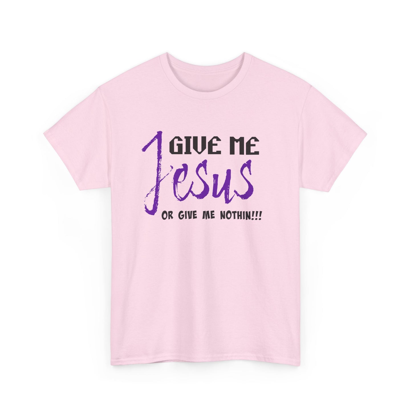 Give Me Jesus Unisex Heavy Cotton Tee | Christian T-Shirt | Faith-Based Apparel | Religious Gift | Inspirational Clothing