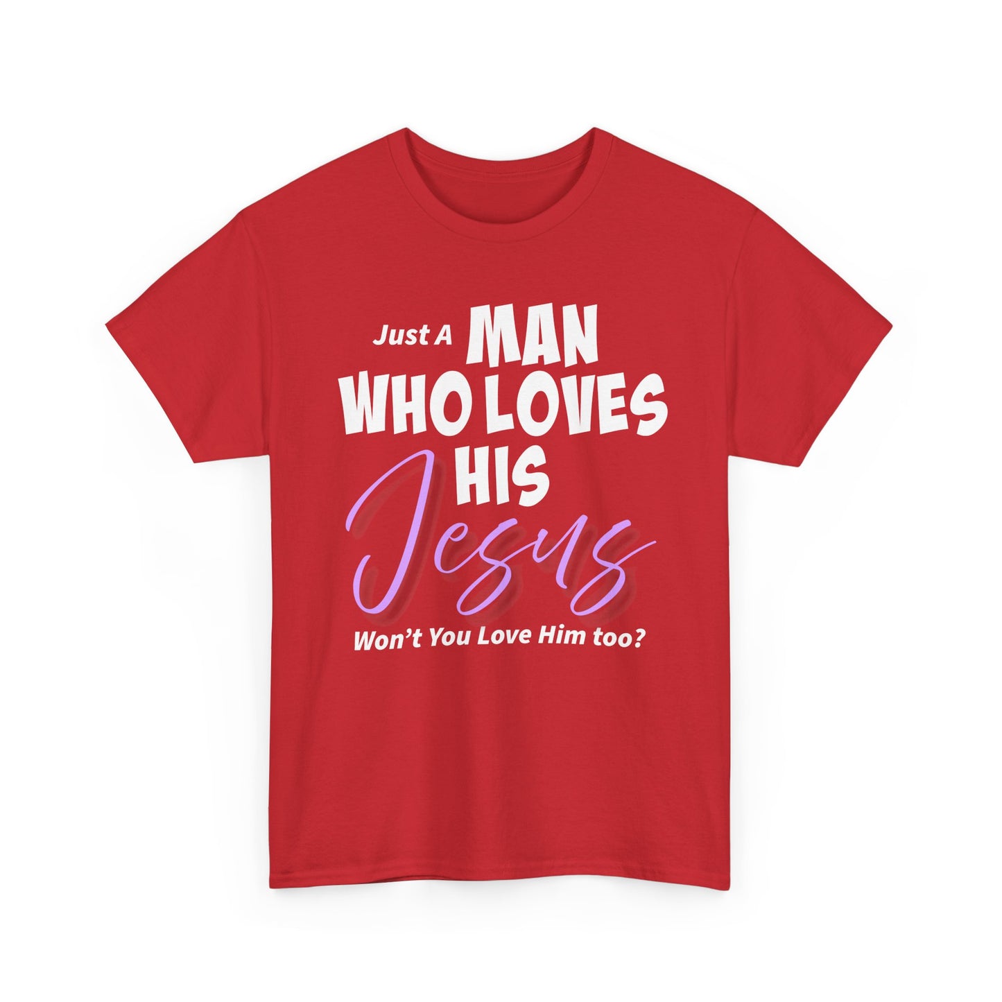 Just A Man Who Loves His Jesus Unisex Heavy Cotton Tee - Just A Man Who Loves His Jesus, Christian Gift, Faith-Based Apparel, Church, Religious Tees, Inspirational Fashion