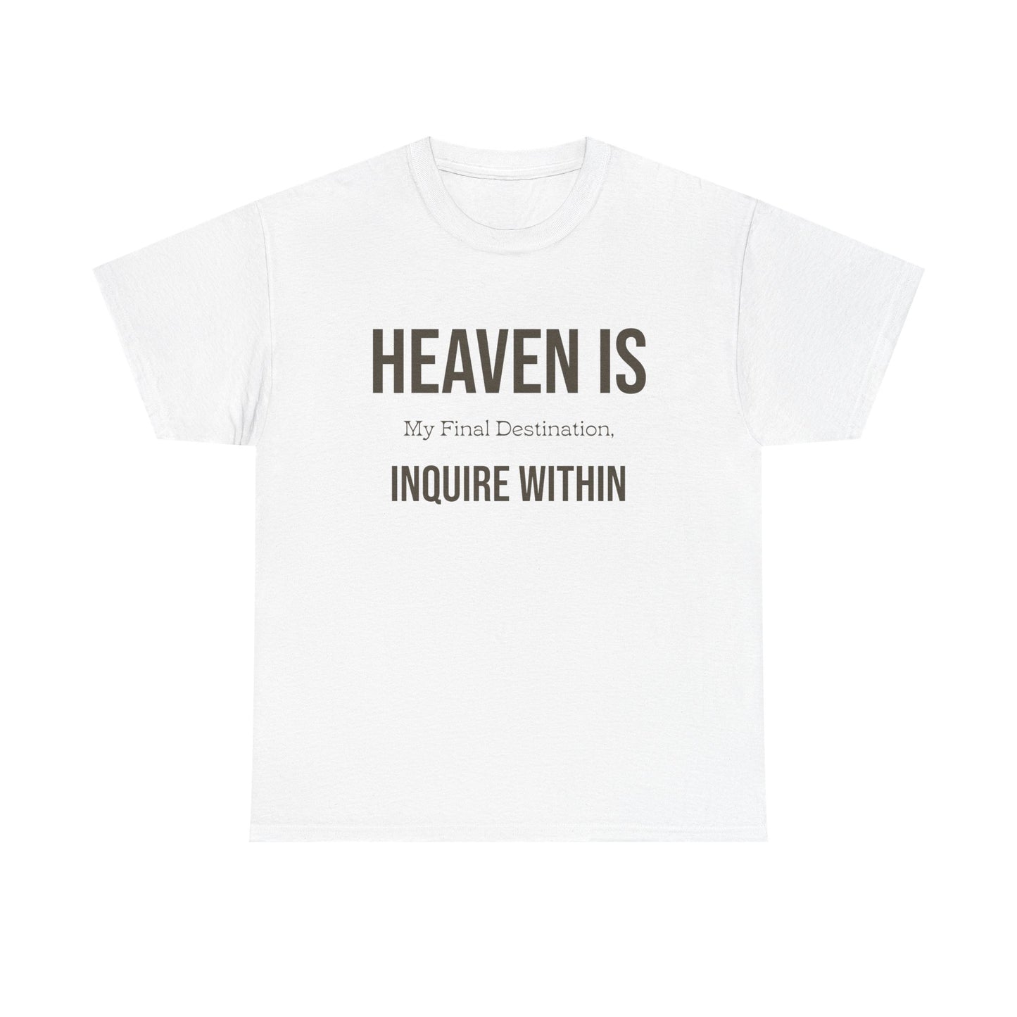 "Heaven Is my Final" Unisex Heavy Cotton Tee