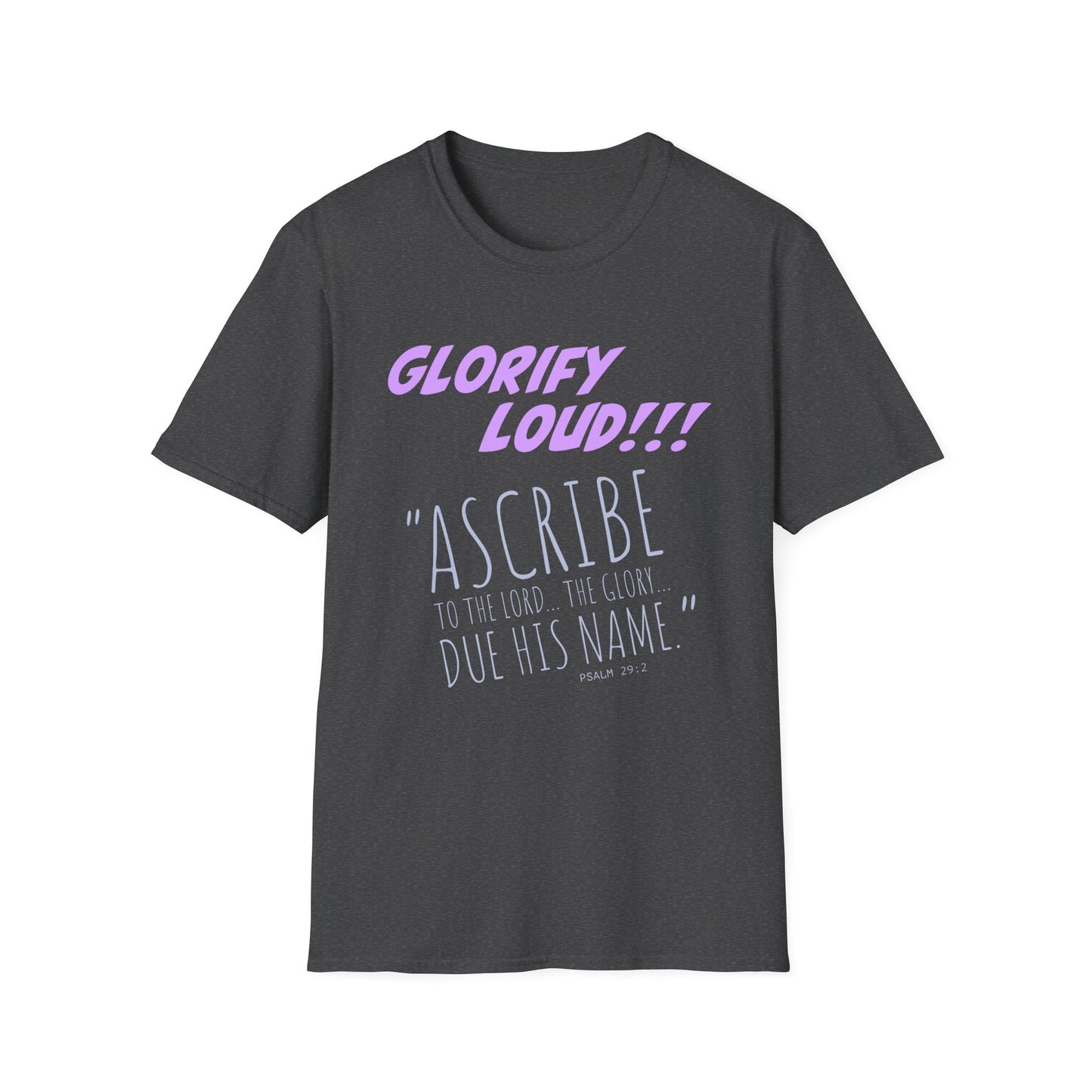 "Glorify Loud" Unisex T-Shirt