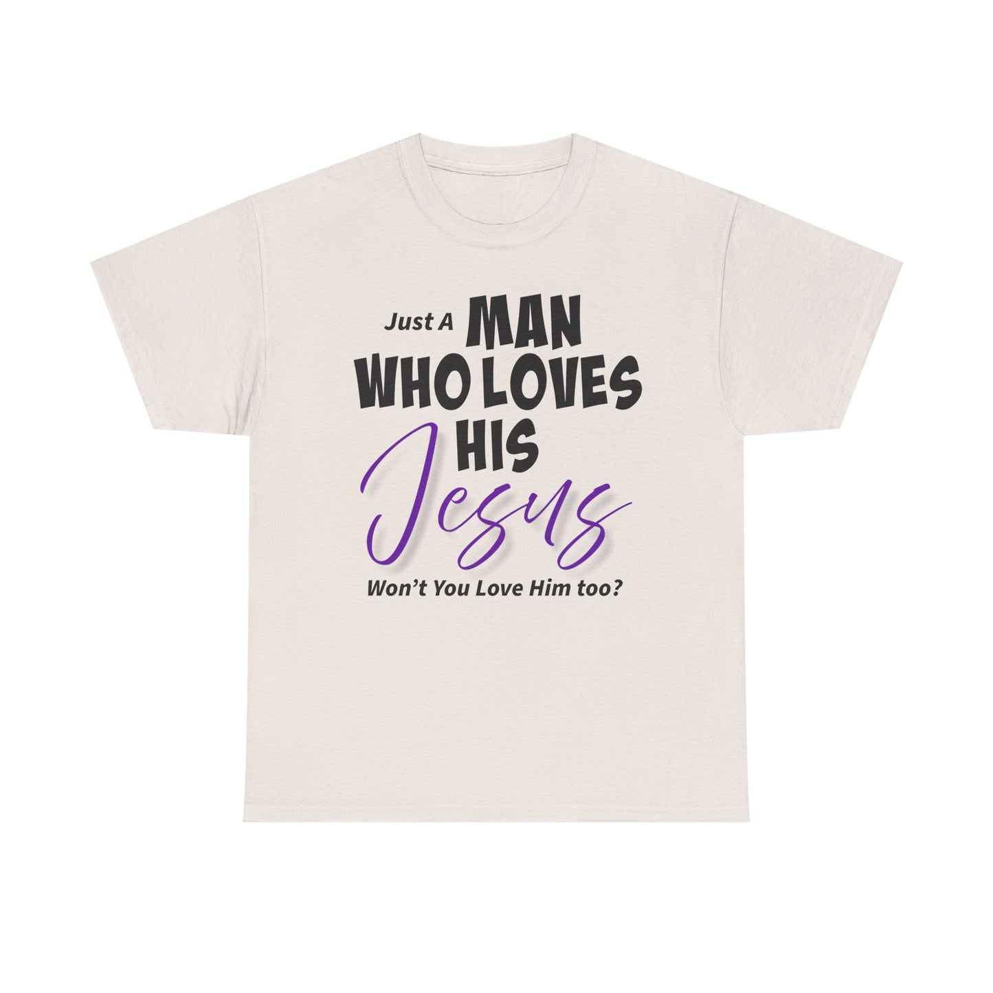 Just A Man Who Loves His Jesus Unisex Heavy Cotton Tee - Just A Man Who Loves His Jesus, Christian Gift, Faith-Based Apparel, Church, Religious Tees, Inspirational Fashion