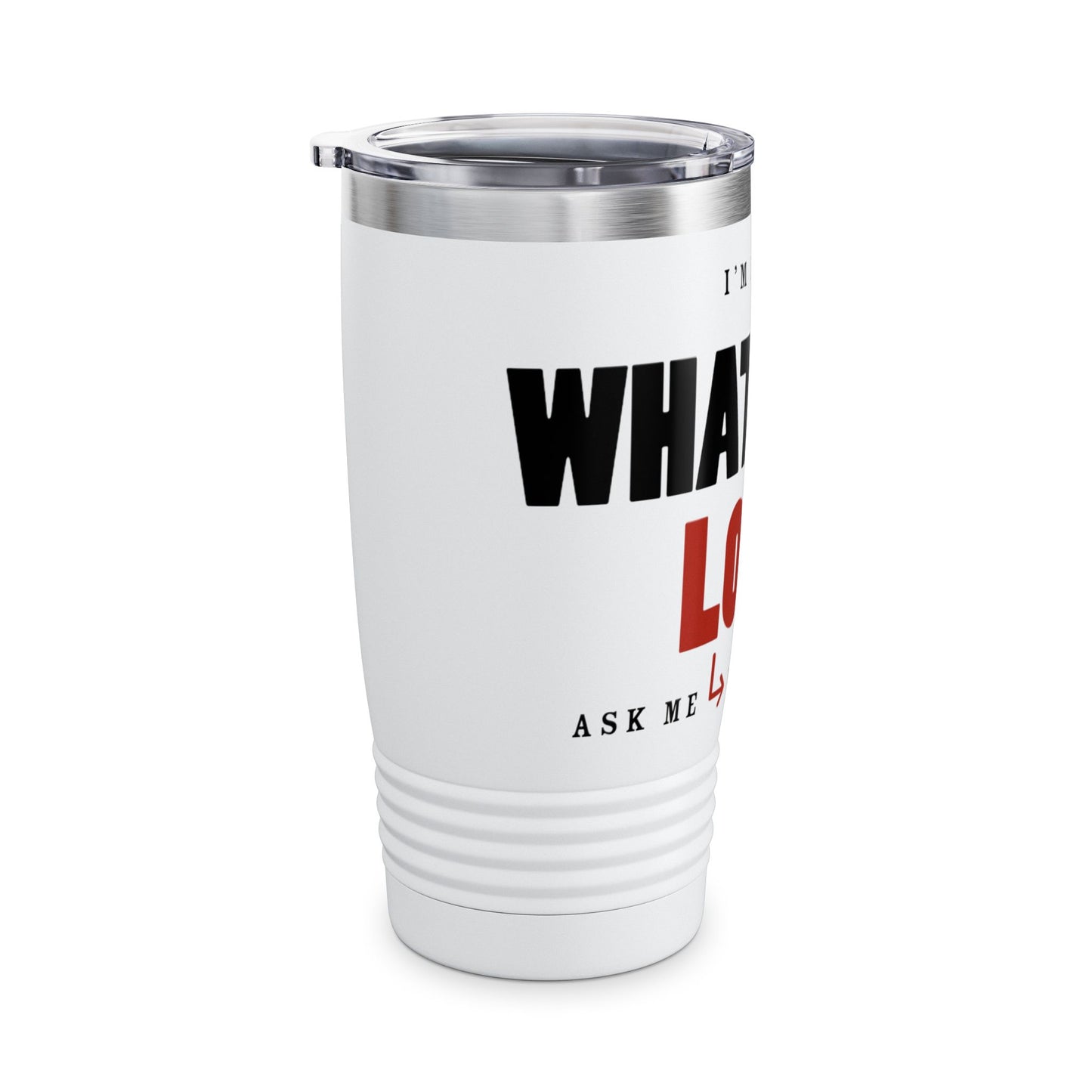 "Whatever Lord Thingy" Ringneck Tumbler, 20oz