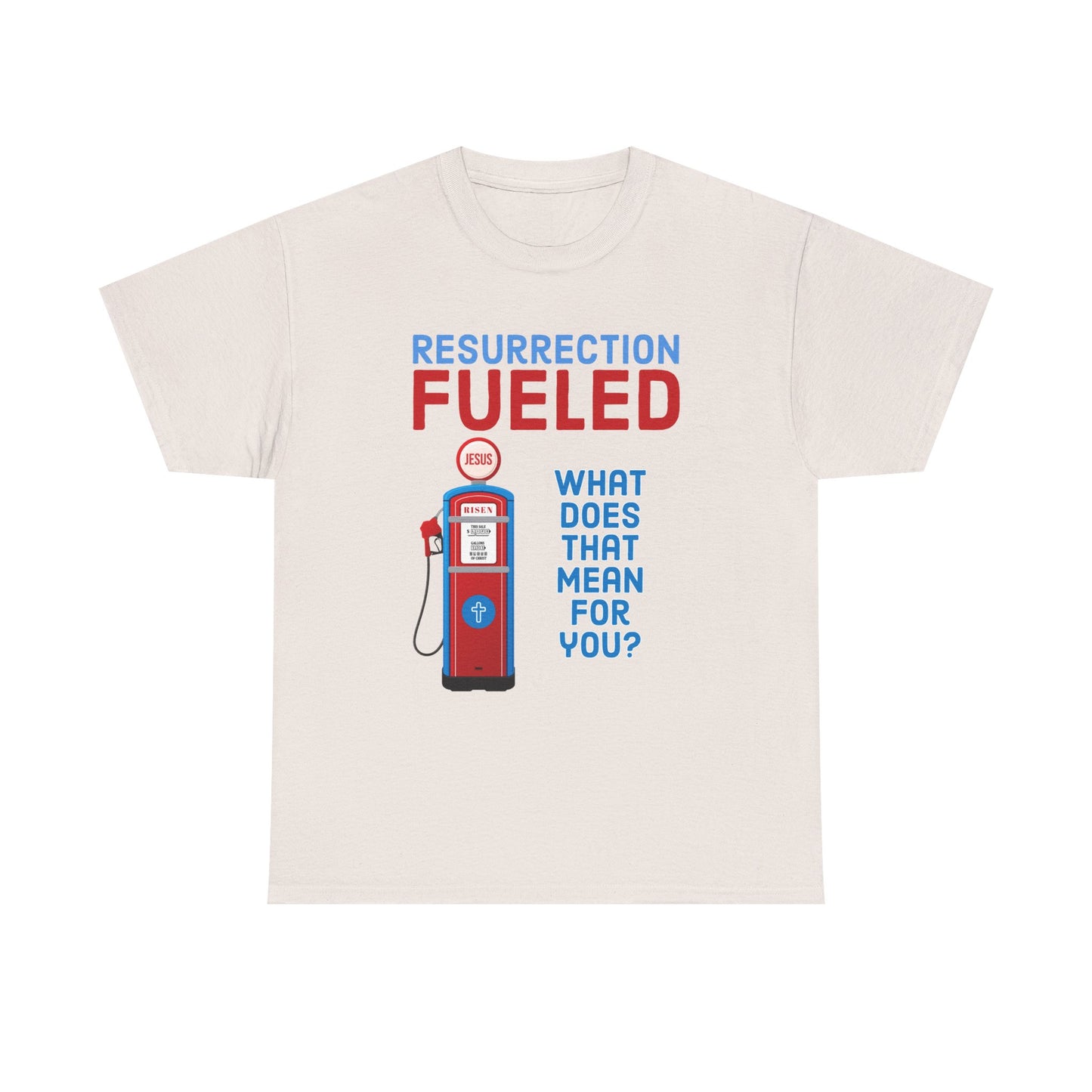 "Resurrection Fueled" Unisex Heavy Cotton tee
