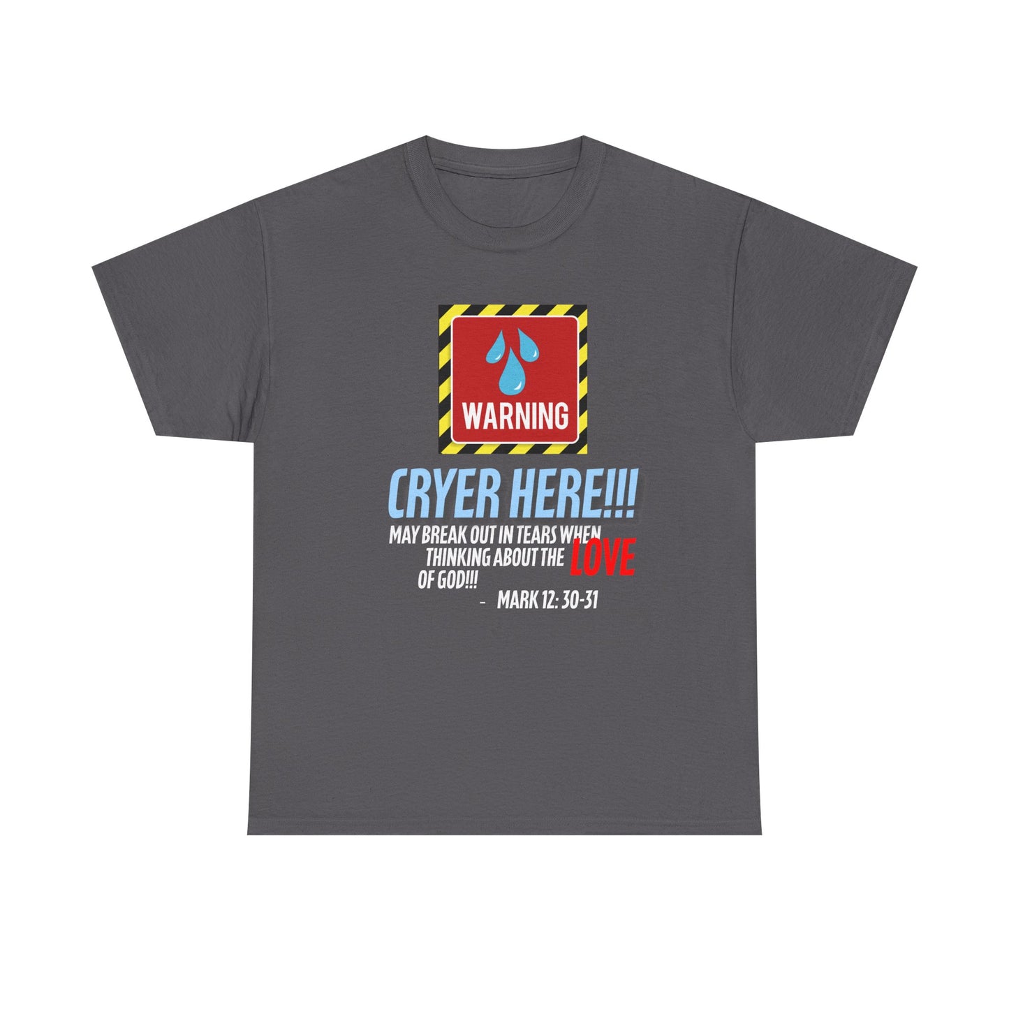 Warning Cryer Here Unisex Heavy Cotton Tee | Inspirational Shirt, Christian Gift, Faith-Based Apparel, Church Wear, Casual Outfit
