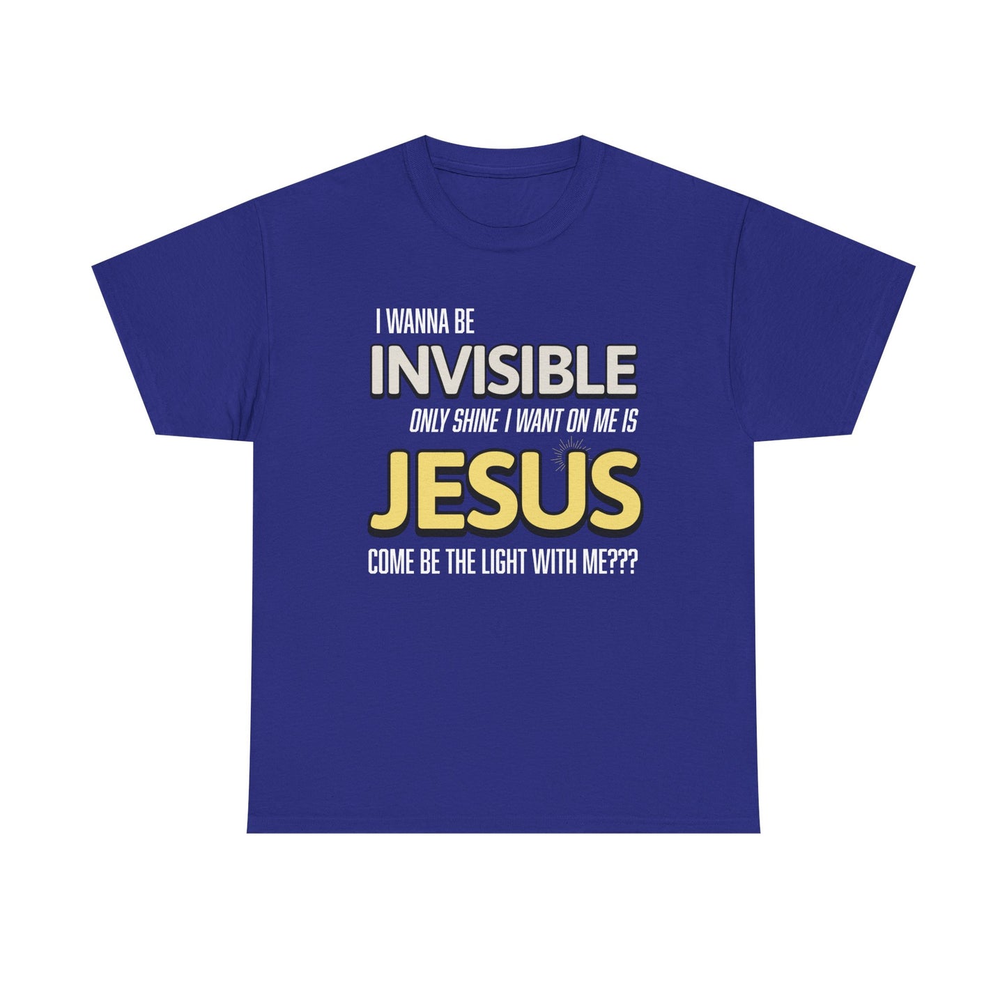 I Wanna Be Invisible Inspirational Christian Tee, Unisex Heavy Cotton Shirt, Faith-Based Apparel, Casual Outfit, Spiritual Gift, Church Event Wear