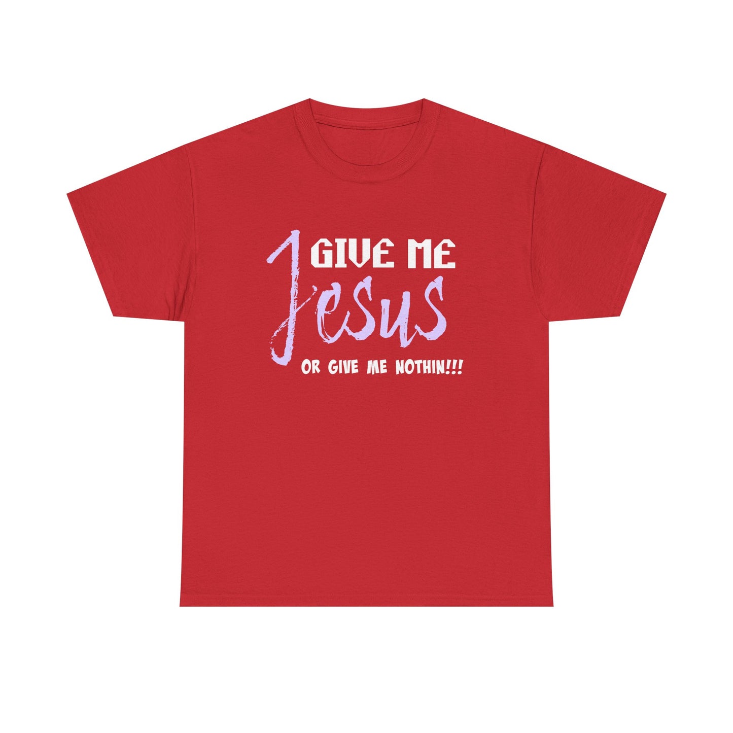 Give Me Jesus Unisex Heavy Cotton Tee | Christian T-Shirt | Faith-Based Apparel | Religious Gift | Inspirational Clothing