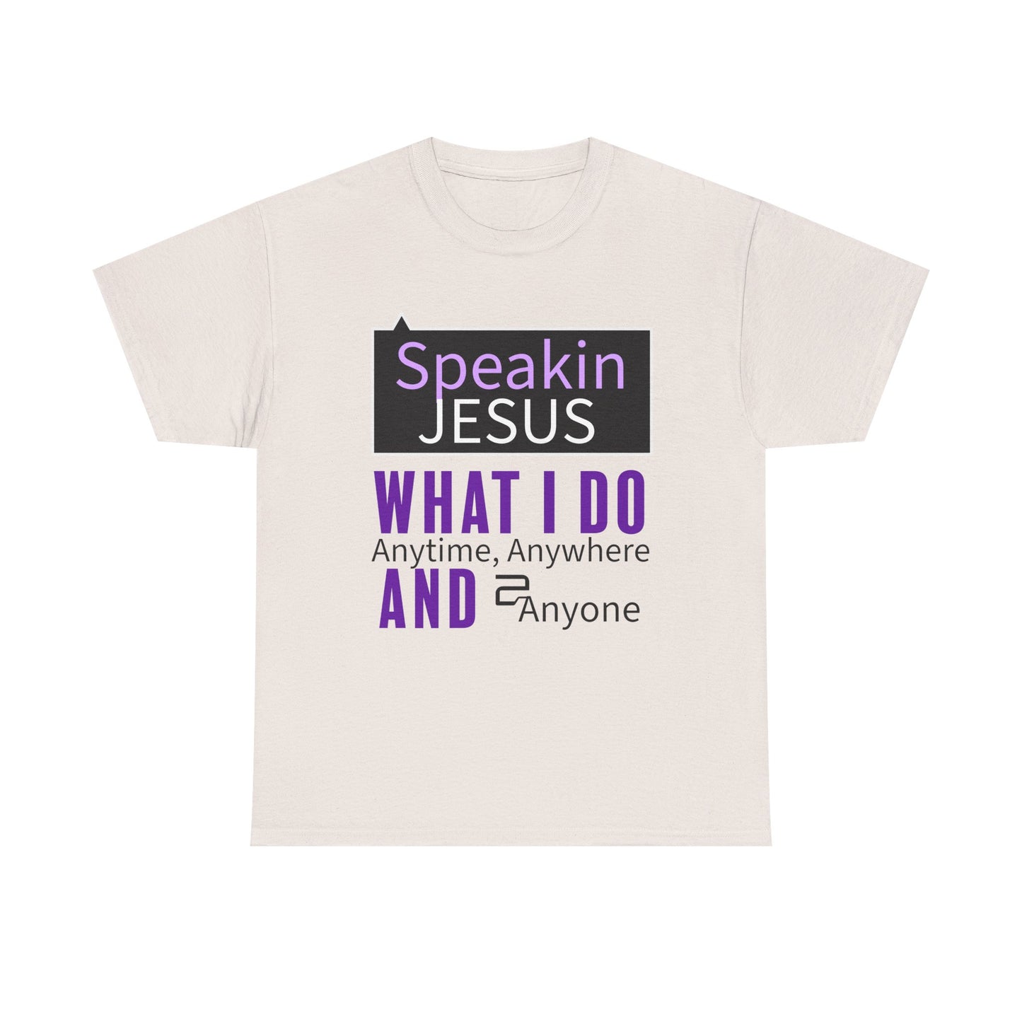 "Speakin Jesus" Unisex Tee