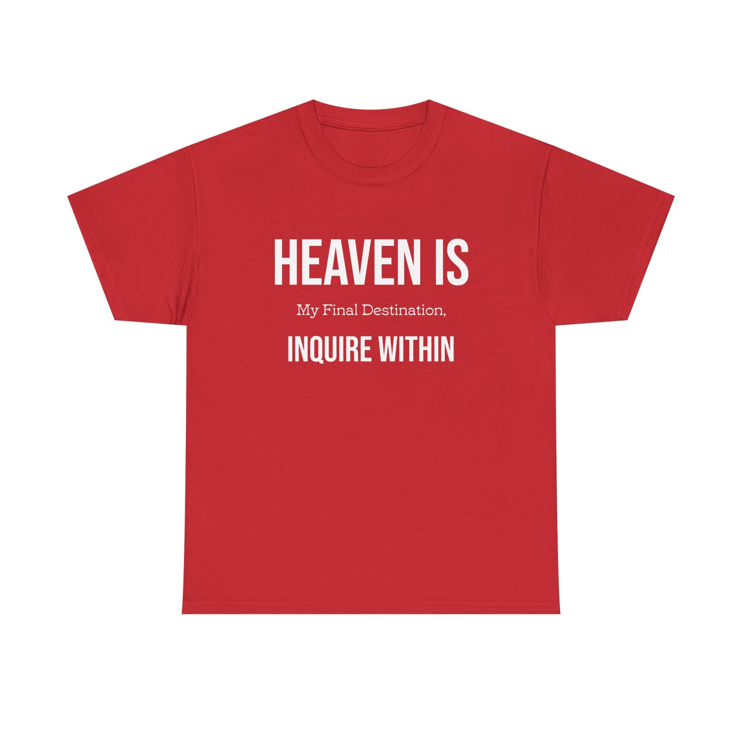 "Heaven Is my Final" Unisex Heavy Cotton Tee