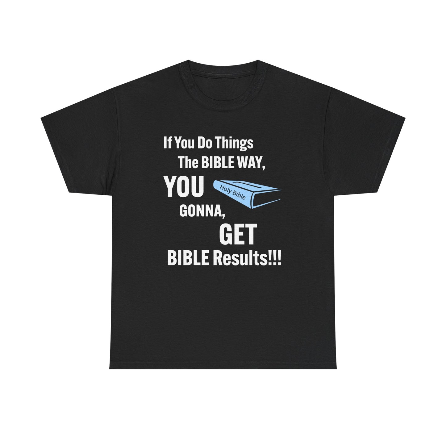 If You Do Things The Bible Way Tee, Inspirational Christian Shirt, Faith-Based Gift, Religious Apparel, Unisex Cotton Tee