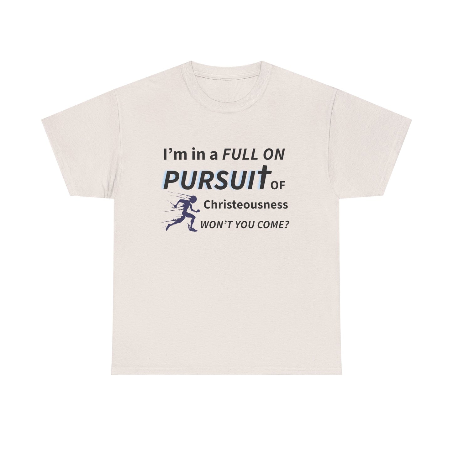 Pursuit of Christeousness Unisex Tee - Inspirational T-Shirt, Casual Wear, Gift for Friends, Motivational Apparel, Everyday Style