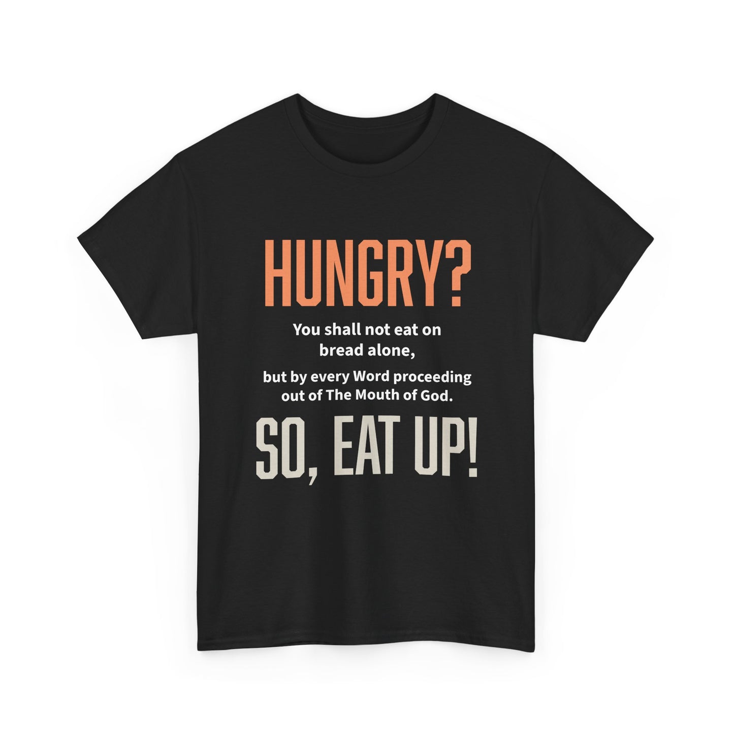 Hungry Inspirational Unisex Tee - "Hungry? So, Eat Up!", Motivational Gift, Faith-Based Apparel, Casual Wear, Unique Christian T-Shirt