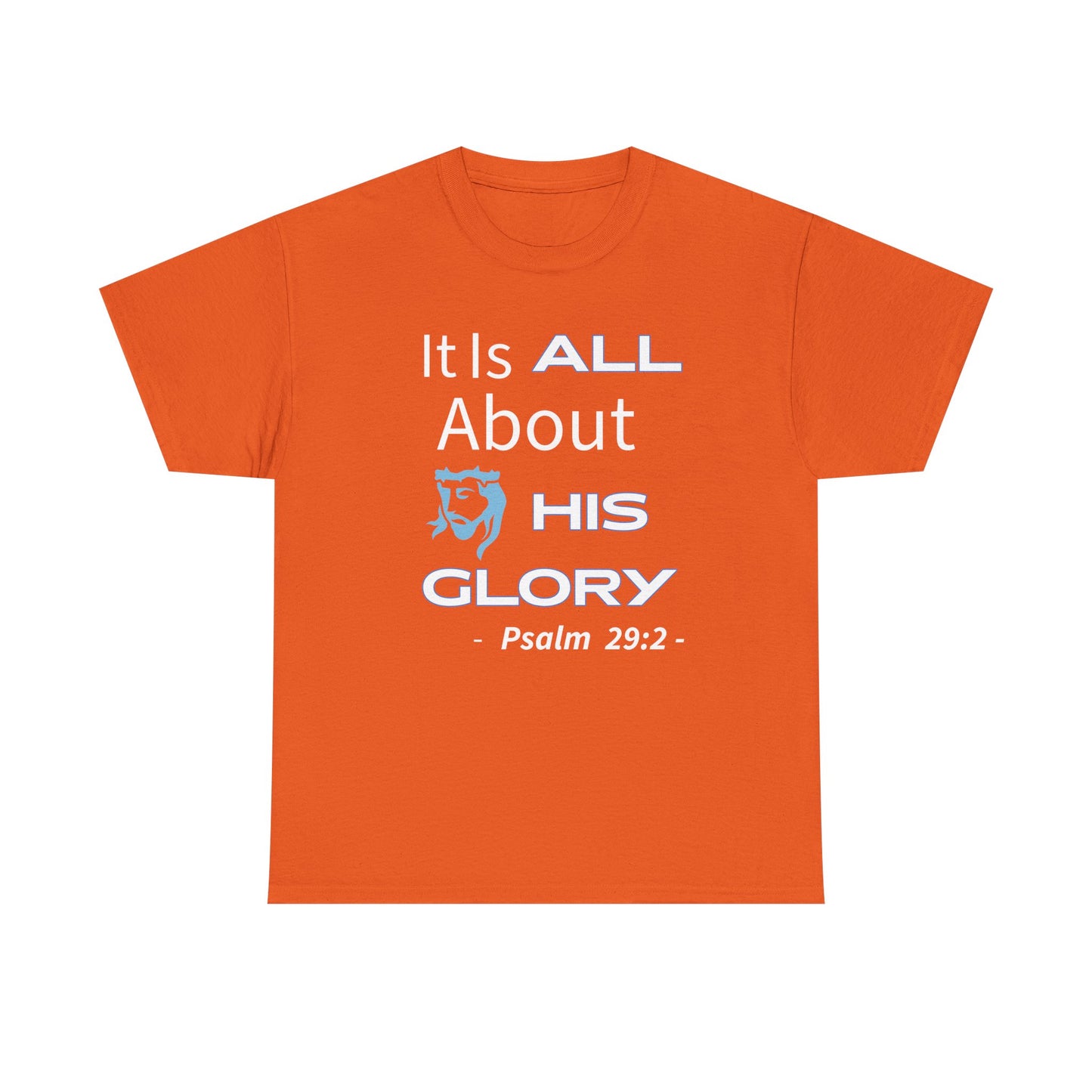 "It Is ALL About His Glory" Unisex Tee