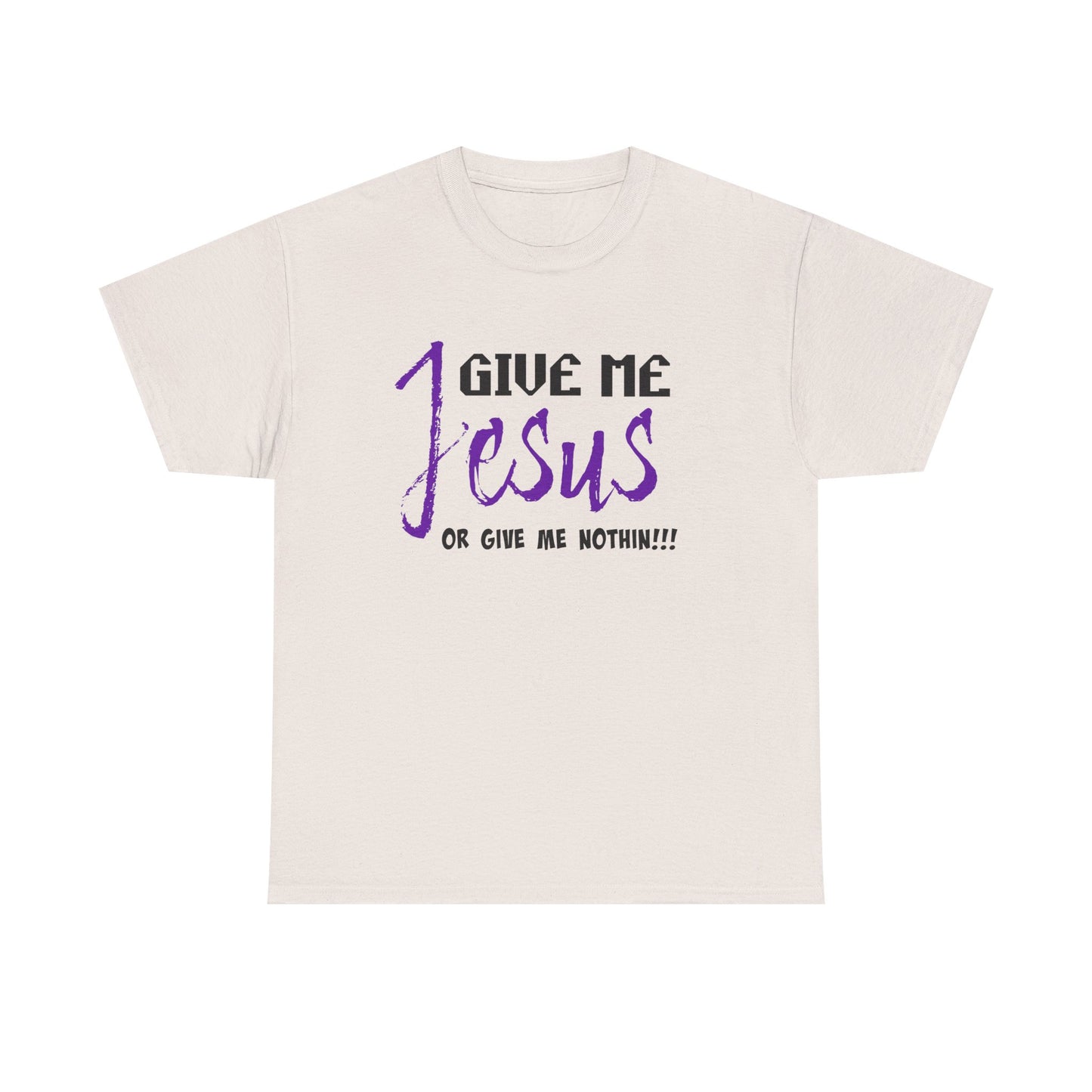 Give Me Jesus Unisex Heavy Cotton Tee | Christian T-Shirt | Faith-Based Apparel | Religious Gift | Inspirational Clothing