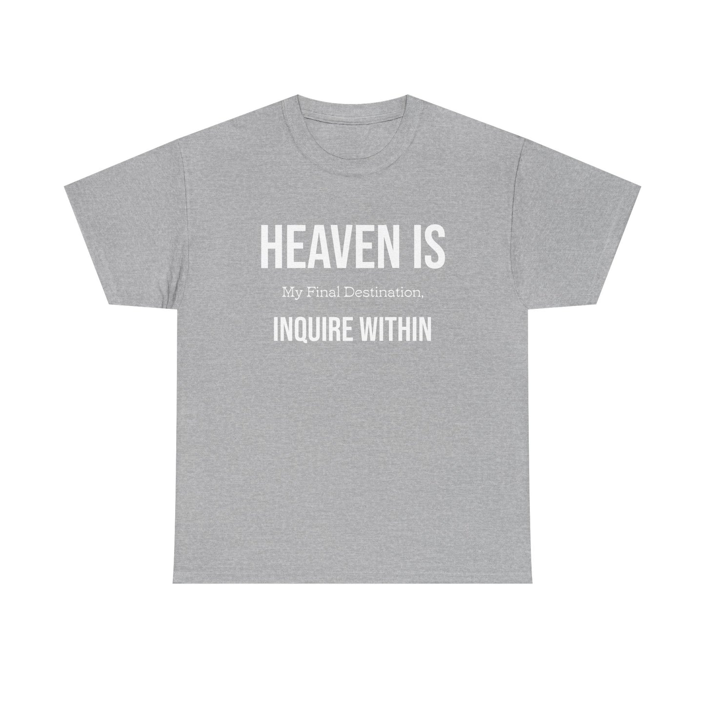 "Heaven Is my Final" Unisex Heavy Cotton Tee