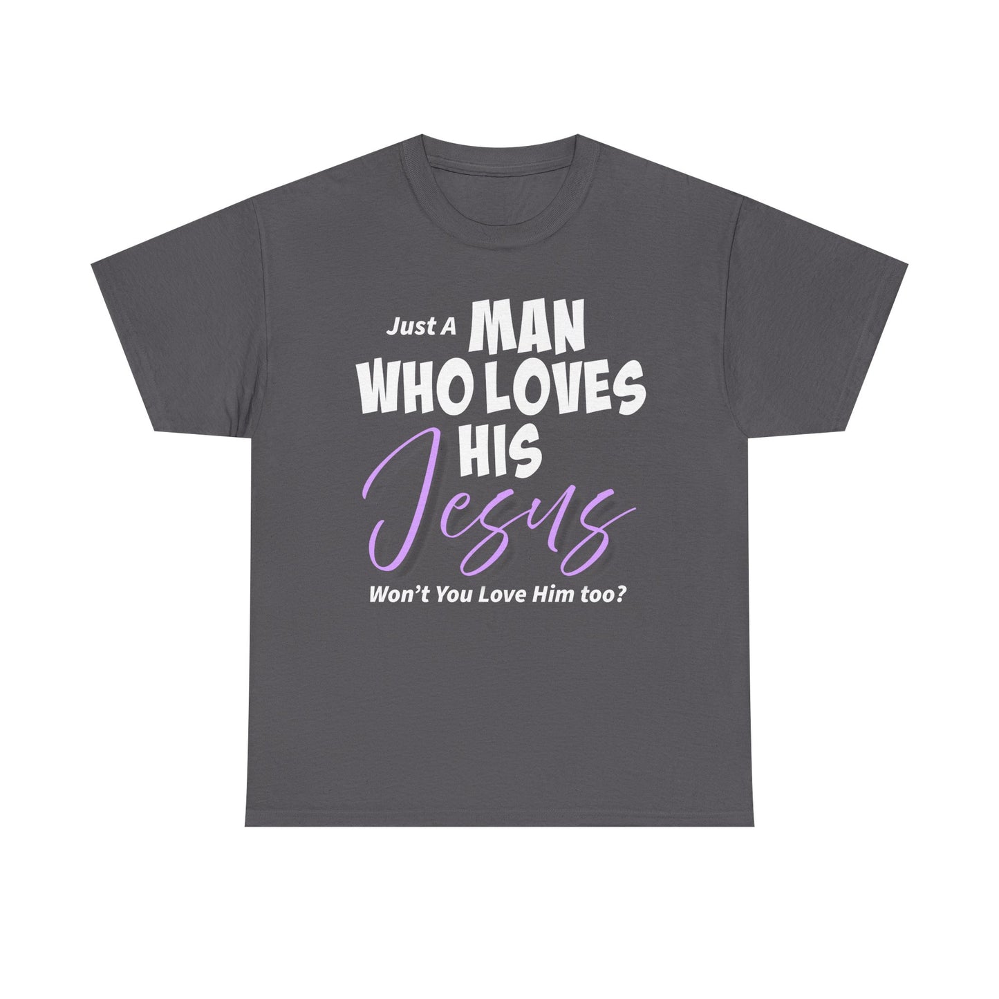 Just A Man Who Loves His Jesus Unisex Heavy Cotton Tee - Just A Man Who Loves His Jesus, Christian Gift, Faith-Based Apparel, Church, Religious Tees, Inspirational Fashion