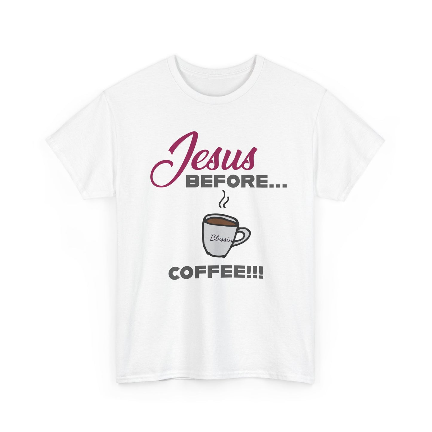 "Jesus Before Coffee" Unisex