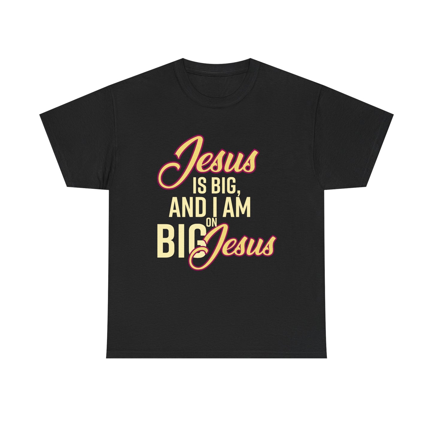 Jesus is Big Unisex Heavy Cotton Tee with Jesus Quote, Christian T-Shirt, Faith-Based Apparel, Gift for Believers, Inspirational Top
