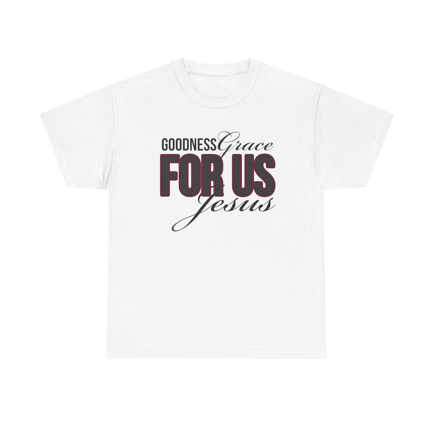 Goodness Grace For Us Faith-Inspired Unisex Heavy Cotton Tee - Goodness, Grace, For Us, Jesus, Christian Apparel, Inspirational Gift, Casual Wear