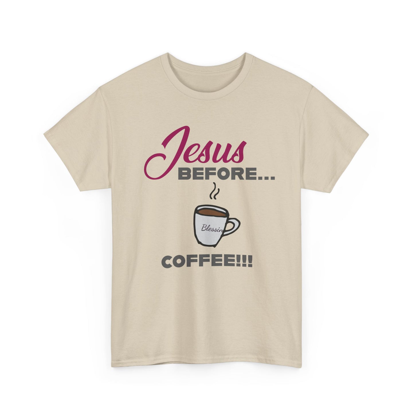 "Jesus Before Coffee" Unisex