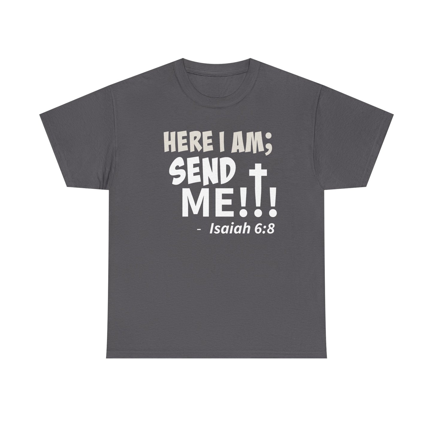 Here I Am! Send Me Faith-Inspired Unisex Tee: Here I Am! Send Me, Christian Apparel, Spiritual T-Shirts, Inspirational Fashion, Religious Gifts