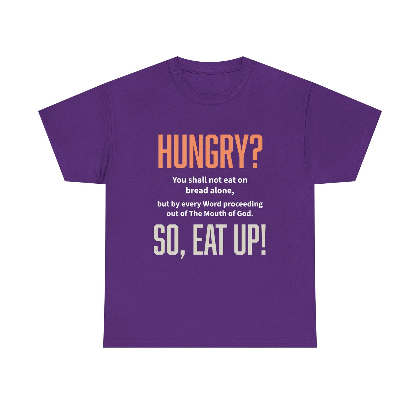 Hungry Inspirational Unisex Tee - "Hungry? So, Eat Up!", Motivational Gift, Faith-Based Apparel, Casual Wear, Unique Christian T-Shirt