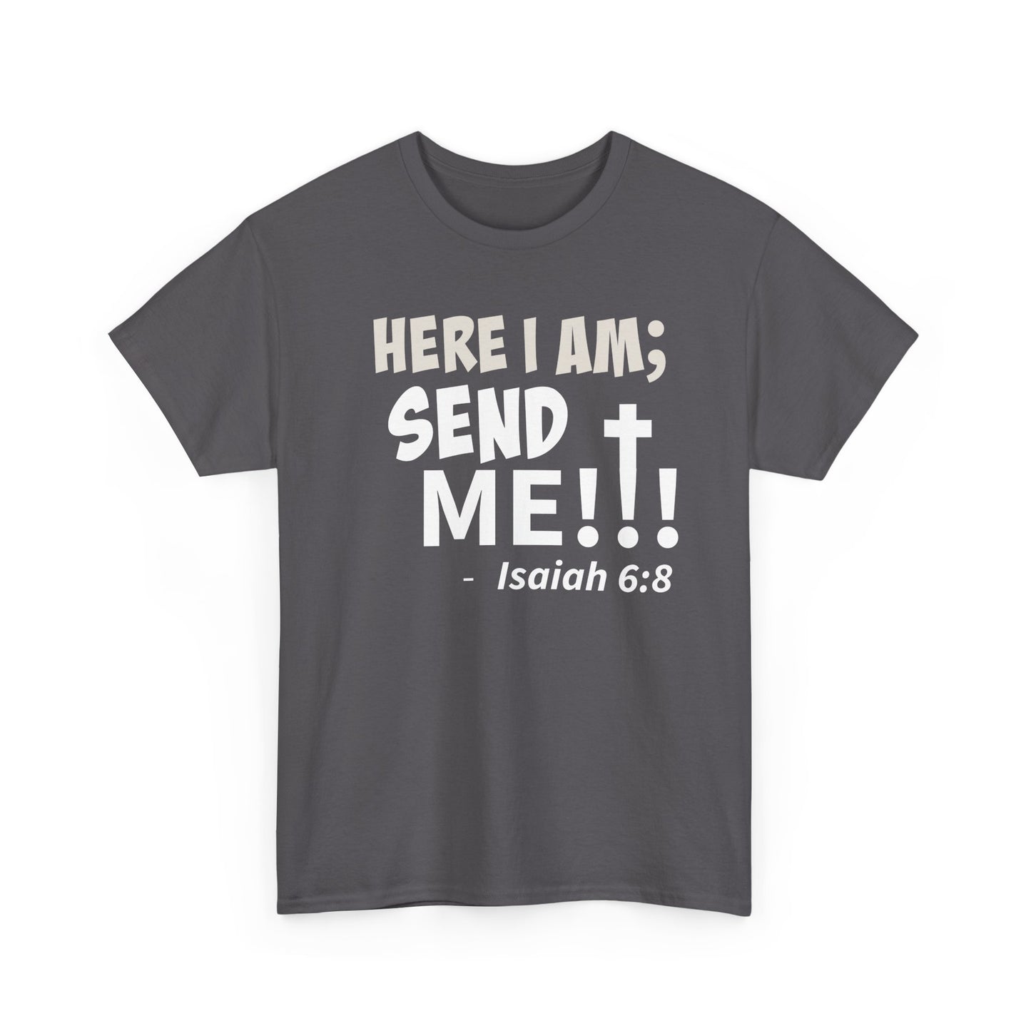 Here I Am! Send Me Faith-Inspired Unisex Tee: Here I Am! Send Me, Christian Apparel, Spiritual T-Shirts, Inspirational Fashion, Religious Gifts