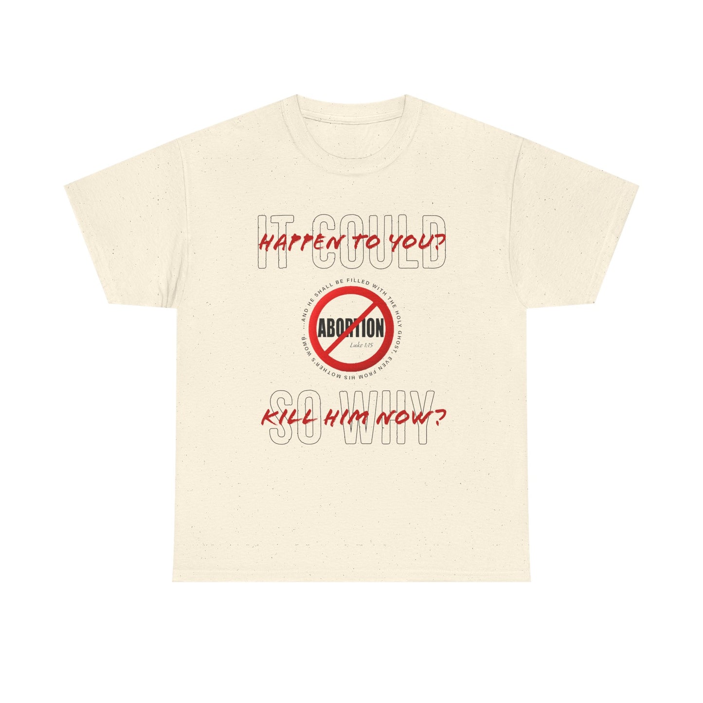"It Could Happen to You." Unisex Heavy Cotton Tee