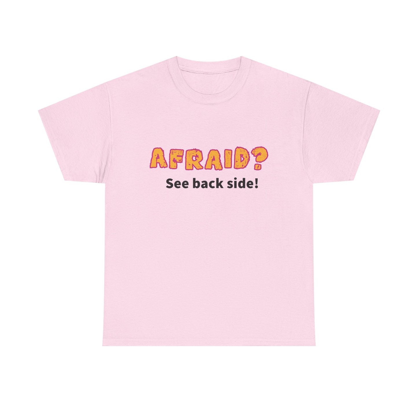Not so Funny "Afraid?" Unisex Tee - "AFRAID? See back side!" T-Shirt, Casual Cotton Shirt, Gift for Friends, Humor Clothing, Novelty Tee