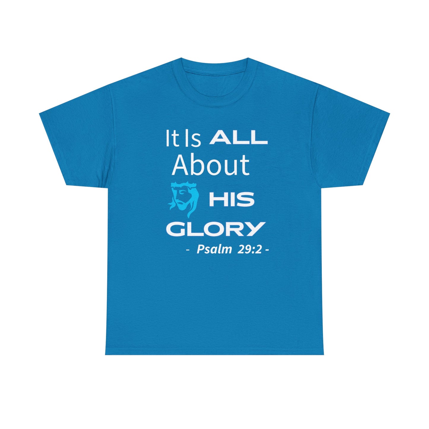 "It Is ALL About His Glory" Unisex Tee