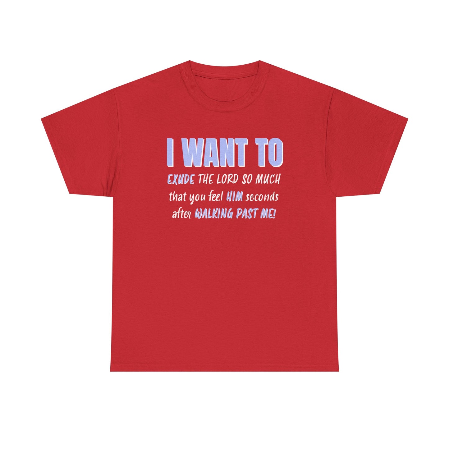 "I Want to Exude" Unisex Heavy Cotton Tee