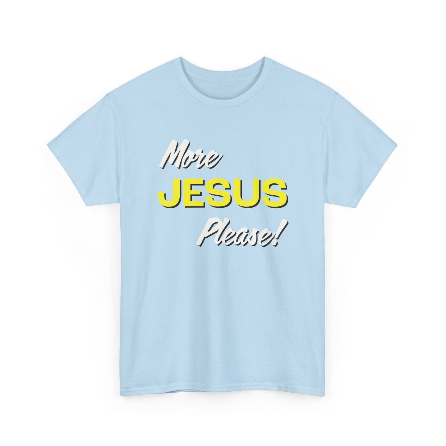 "More Jesus Please!" Unisex Heavy Cotton Tee