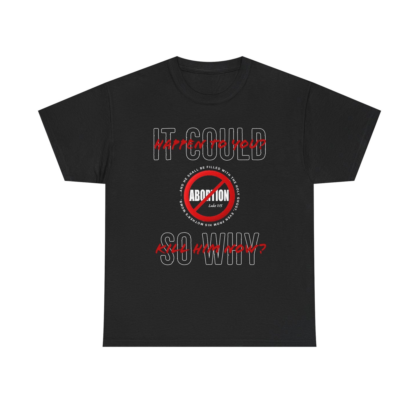 "It Could Happen to You." Unisex Heavy Cotton Tee