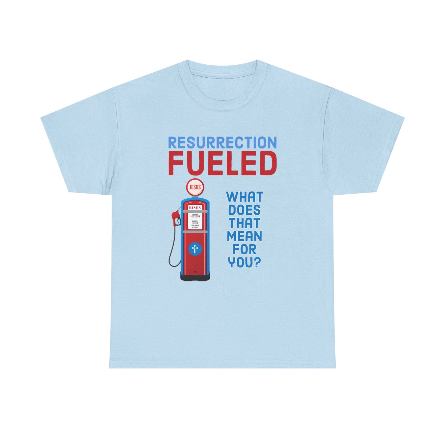 "Resurrection Fueled" Unisex Heavy Cotton tee