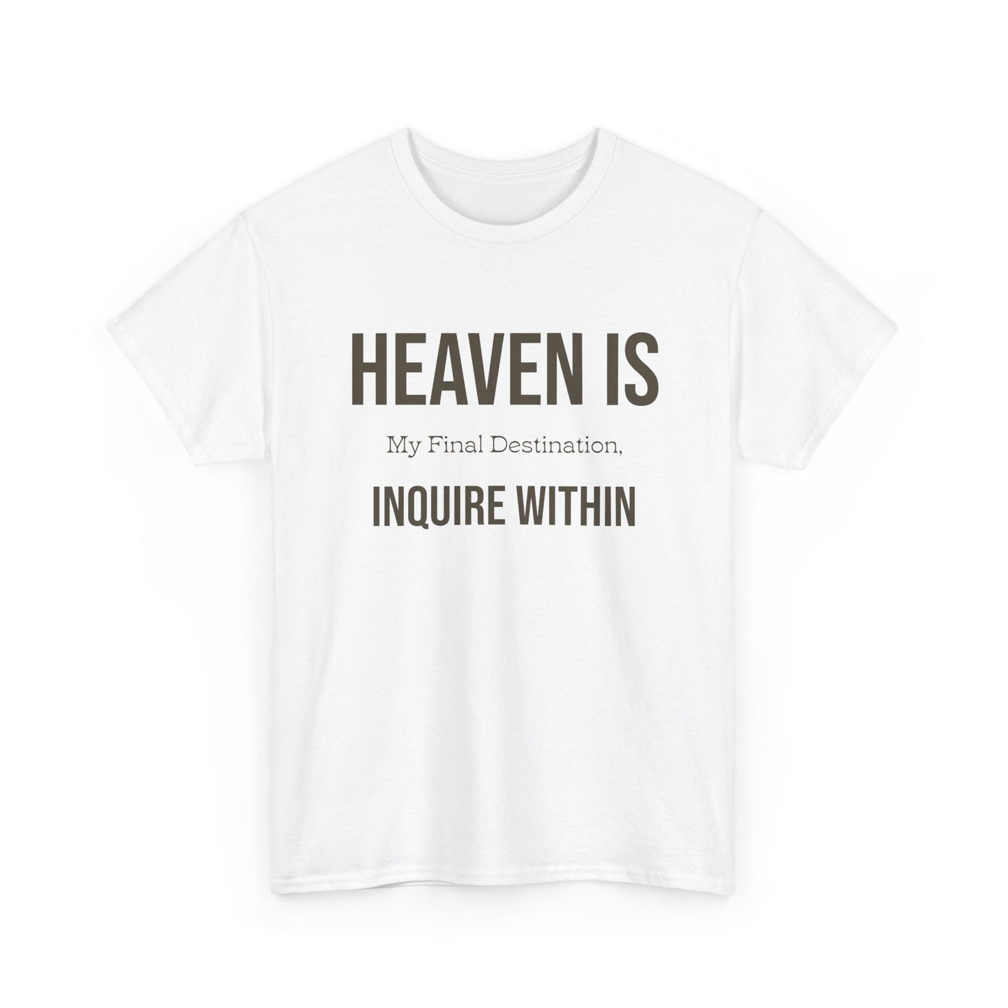 "Heaven Is my Final" Unisex Heavy Cotton Tee