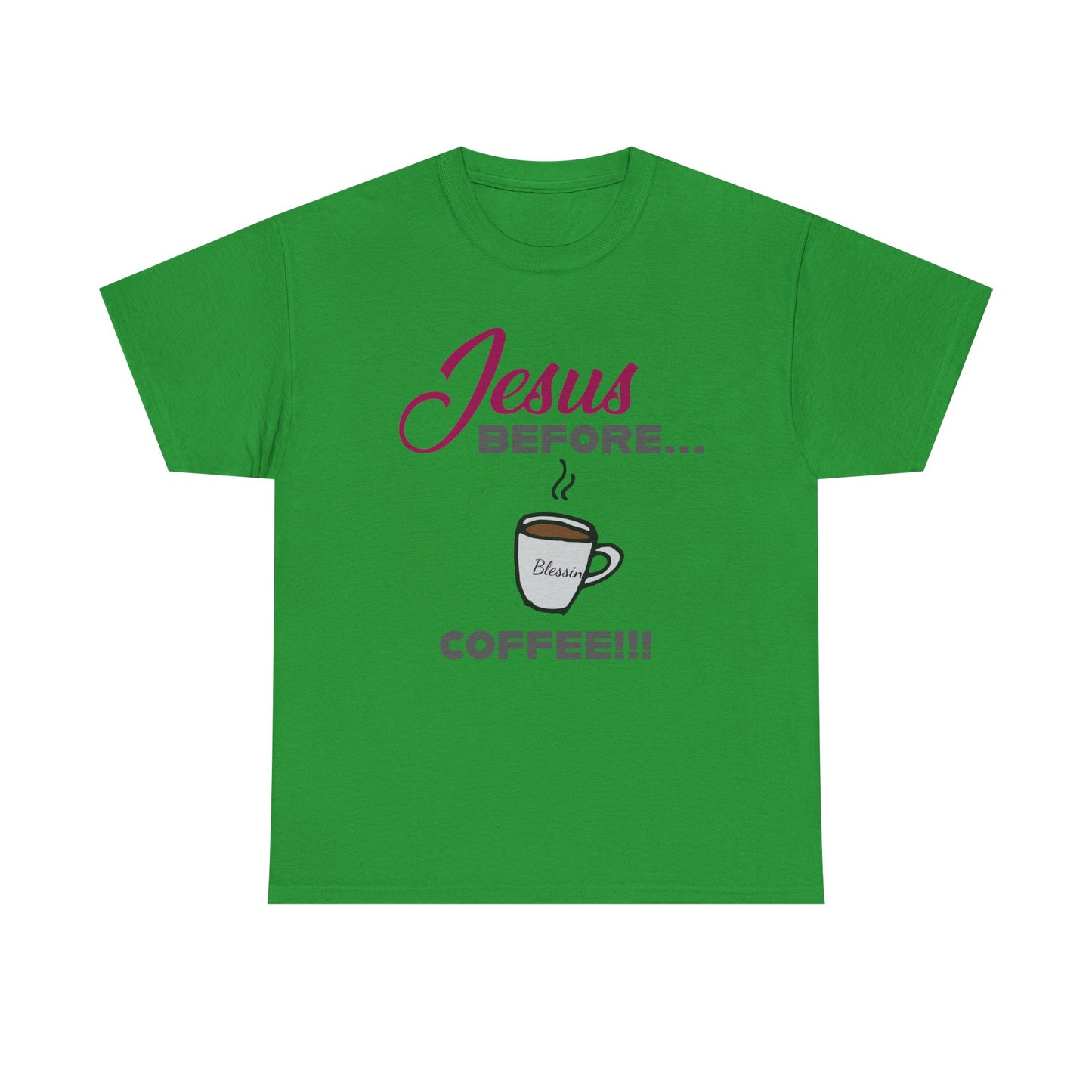 "Jesus Before Coffee" Unisex