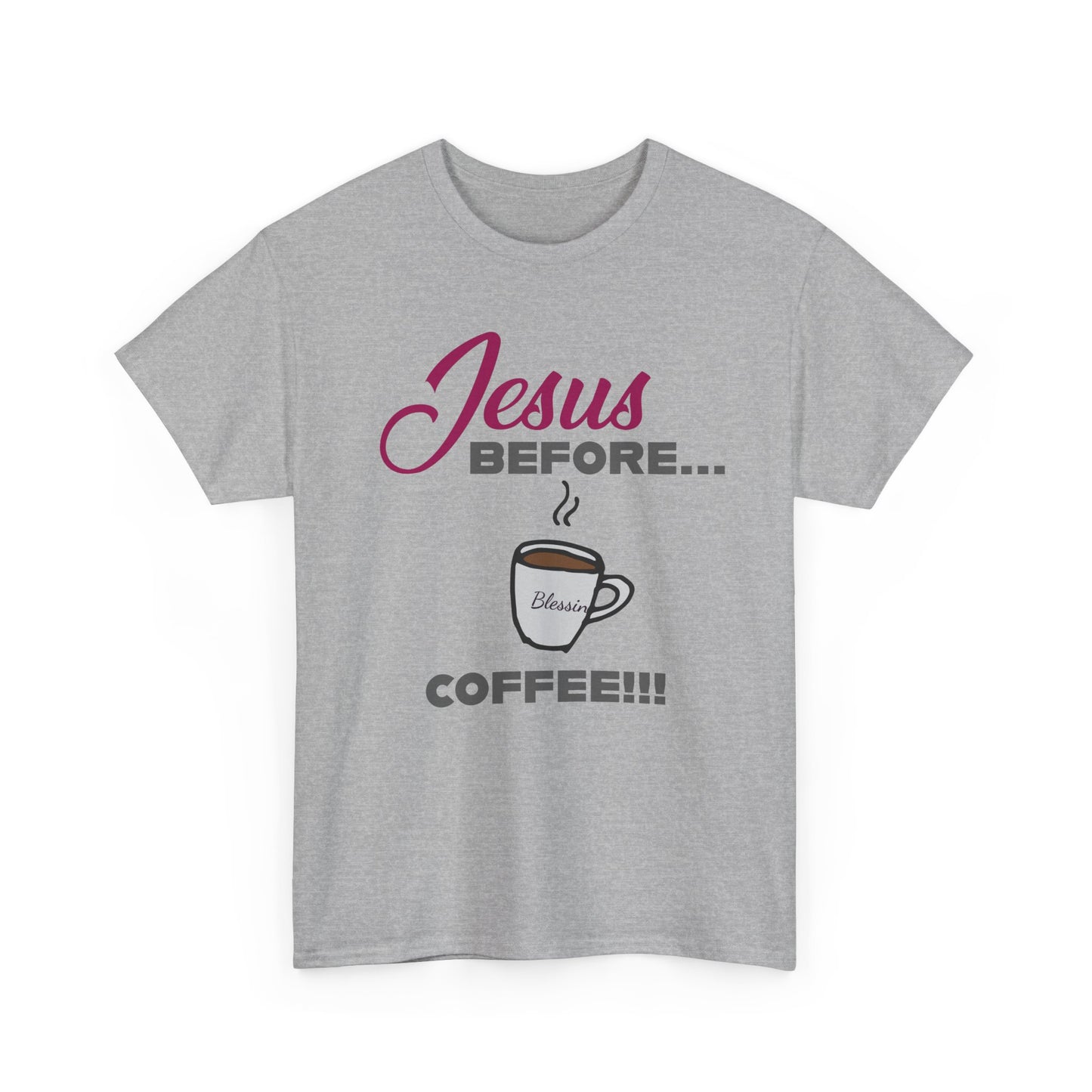 "Jesus Before Coffee" Unisex