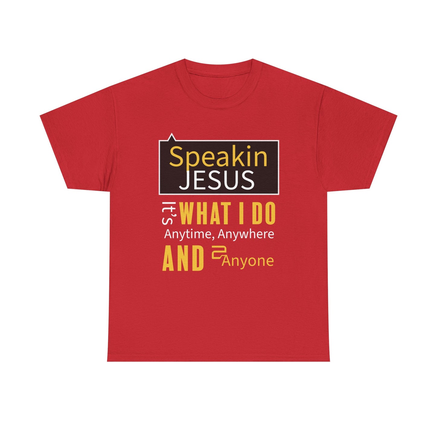 "Speakin Jesus" Unisex Tee
