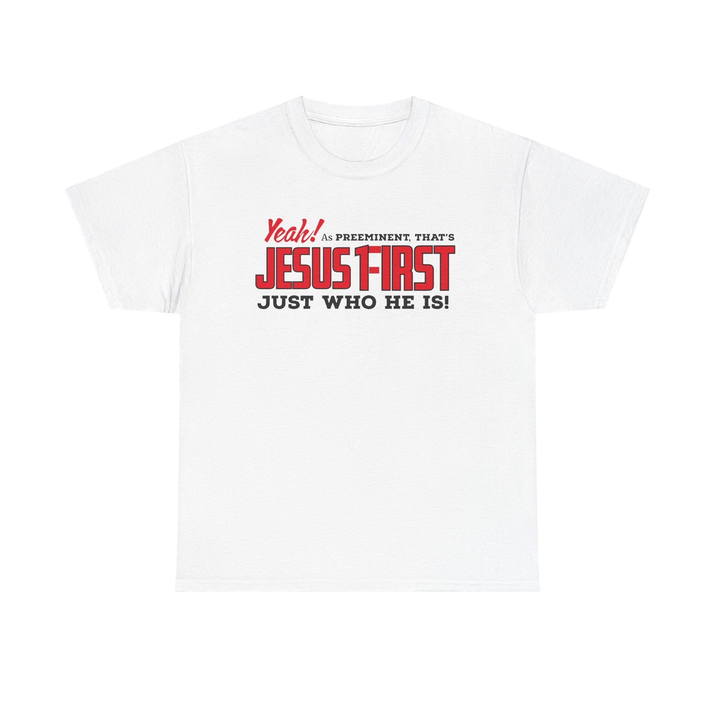 Jesus First Unisex Heavy Cotton Tee | Faith Shirt, Christian Apparel, Inspirational Gift, Religious T-Shirt, Everyday Wear