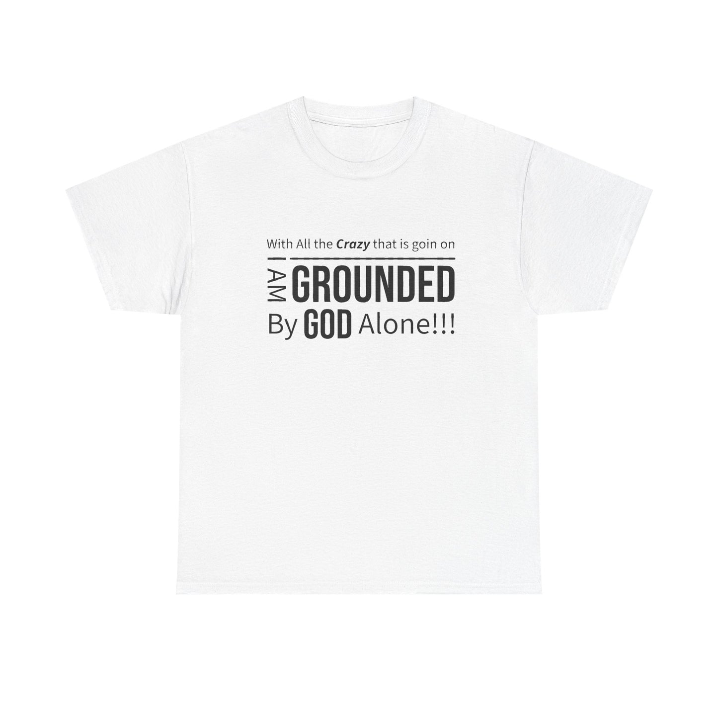 "Grounded By God" Unisex Tee